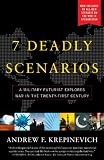 7 Deadly Scenarios: A Military Futurist Explores the Changing Face of War in the 21st Century