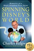 Spinning Disney's World: Memories of a Magic Kingdom Press Agent