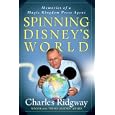 Spinning Disney's World: Memories of a Magic Kingdom Press Agent