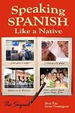 Speaking Spanish Like a Native: The Sequel