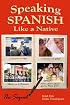 Speaking Spanish Like a Native: The Sequel