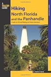 Hiking North Florida and the Panhandle: A Guide to 30 Great Walking and Hiking Adventures (Regional Hiking Series)