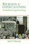 Spurgeon v. Hyper-Calvinism: The Battle for Gospel Preaching