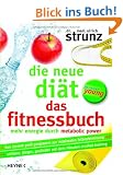 Die neue Di�t - Das Fitnessbuch: Mehr Energie durch Metabolic Power