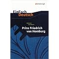 EinFach Deutsch - Textausgaben: Prinz Friedrich von Homburg. Ein Schauspiel. Textausgabe: F�r die Gymnasiale Oberstufe