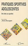 Pratiques Sportives Adolescentes des Clubs aux Quartiers Image du produit