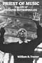 Priest of Music: The Life of Dimitri Mitropoulos