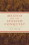 Mexico and the Spanish Conquest