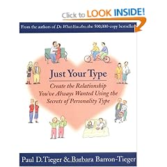Just Your Type: Create the Relationship You've Always Wanted Using the Secrets of Personality Type