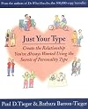 Just Your Type: Create the Relationship You've Always Wanted Using the Secrets of Personality Type