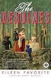 The Heroines: A Novel