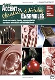 Accent on Christmas and Holiday Ensembles: B-Flat Trumpet/Baritone T.C. (Accent on Achievement)