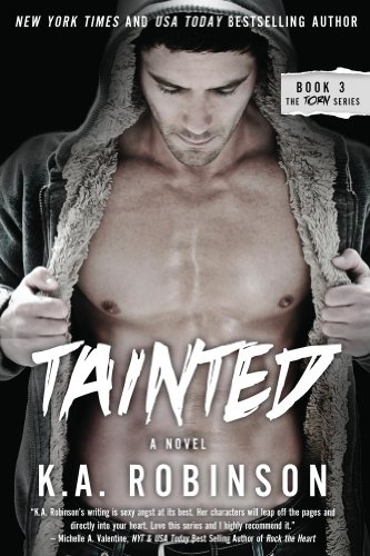 Tainted (Torn Series) by K.A. Robinson Tainted (Torn Series) by K.A. Robinson