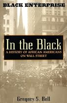 In the Black: A History of African Americans on Wall Street