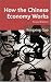 Book How the Chinese Economy Works - 2nd Edition