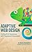 Adaptive Web Design: Crafting Rich Experiences with Progressive Enhancement