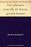 Très-plaisante nouvelle du démon qui prit femme (French Edition)