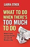 What To Do When Theres Too Much To Do (BK Business)