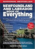 Newfoundland and Labrador Book of Everything: Everything You Wanted to Know About Newfoundland and Labrador and Were Going to Ask Anyway