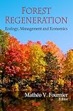 Forest Regeneration: Ecology, Management and Economics