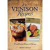 100 Venison Recipes: From Down Home to Uptown