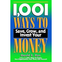 1,001 Ways to Save, Grow, and Invest Your Money
