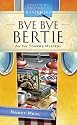 Bye Bye Bertie: Ivy Towers Mystery Series #2