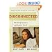 Disconnected: Parenting Teens in a MySpace World