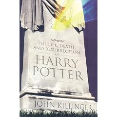 The Life, Death, and Resurrection of Harry Potter