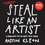 Steal Like an Artist: 10 Things Nobody Told You About Being Creative