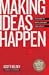 Making Ideas Happen: Overcoming the Obstacles Between Vision and Reality