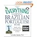 The Everything Learning Brazilian Portuguese Book: Speak, Write, and Understand Basic Portuguese in No Time (Everything: Language and Literature)