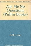 Ask me no questions