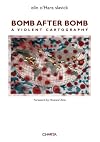 Bomb after Bomb: A Violent Cartography