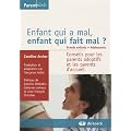 Enfant qui a mal, enfant qui fait mal ? Grands enfants. Adolescents : Conseils pour les parents adoptifs et les parents d'accueil