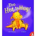 Too Hot to Hug!