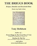 The Briggs Book : Recipes, Remedies and Household Hints from way back when