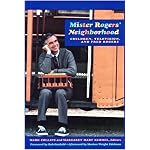 Mister Rogers' Neighborhood: Children, Television, and Fred Rogers book cover