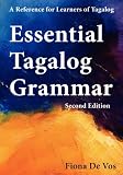 Essential Tagalog Grammar, Second Edition: A Reference for Learners of Tagalog