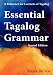 Essential Tagalog Grammar, Second Edition: A Reference for Learners of Tagalog