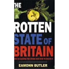 The Rotten State of Britain: Who Is Causing the Crisis and How to Solve It