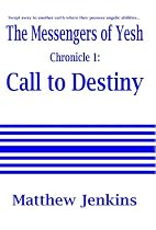 Click to Download Free Kindle Book -> The Messengers of Yesh Chronicle 1: Call to Destiny
