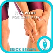 Pain Relief for Knee Pain: Hypnosis & Meditation | [Erick Brown]