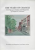 The years of change : growing up in Sunbury and Shepperton