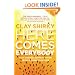 Here Comes Everybody: How Change Happens When People Come Together