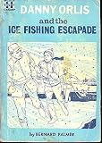 Danny Orlis and the Ice Fishing Escapade