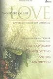 Wonders of His Love: A Worship Service for Christmas (Any Choir)