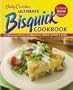 Betty Crocker Ultimate Bisquick Cookbook Exclusive Deluxe Edition 323 Delicious recipes for breakfast, dinner, dessert & more!
