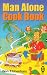 Man Alone Cook Book