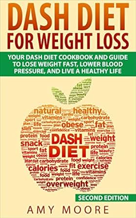 Weight Fast, Lower Blood Pressure, And Live A Healthy Life (Dash Diet ...